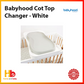 Babyhood Cot Top Changer - White